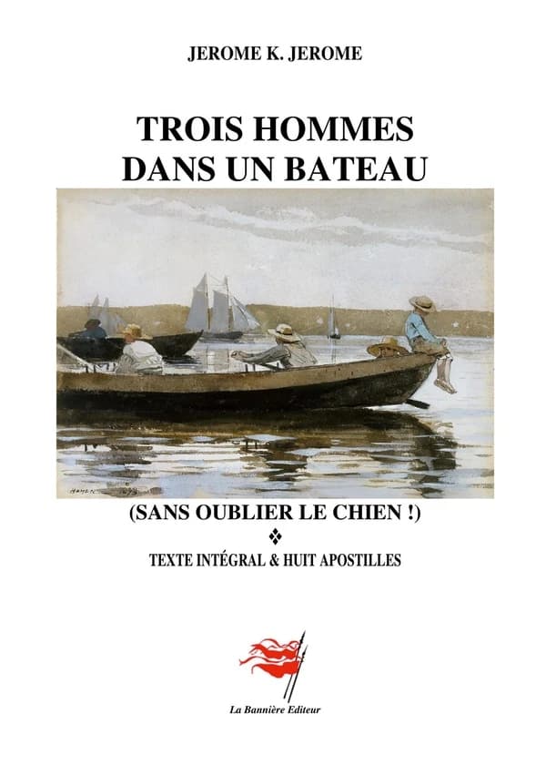 Trois Hommes dans un bateau : (Sans oublier le chien !)
