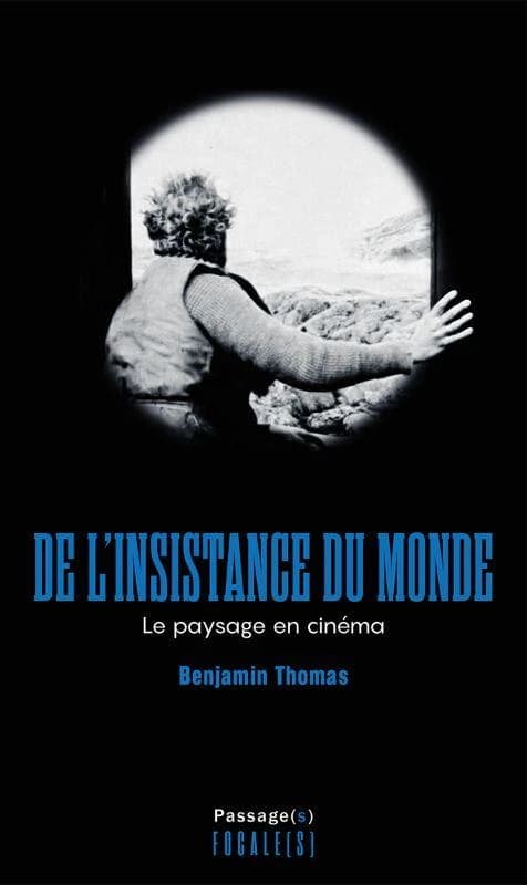 De l'insistance du monde : le paysage en cinéma