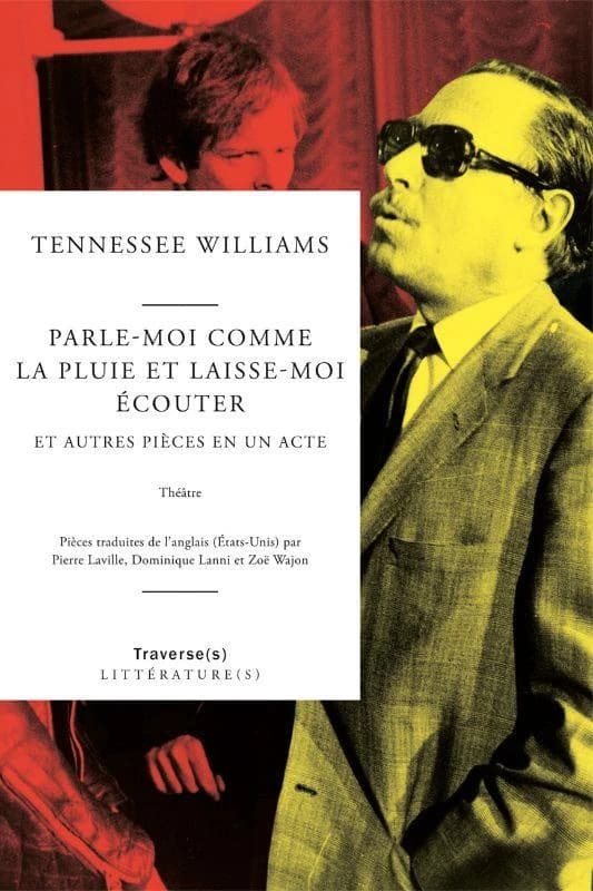 Parle-moi comme la pluie et laisse-moi écouter ; et autres pièces en un acte