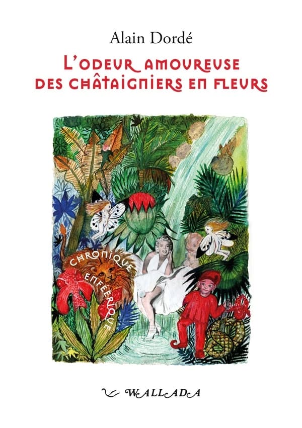 L'odeur amoureuse des châtaigniers en fleurs : chronique enféerique