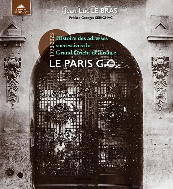 Le Paris GO : histoire des adresses successives du Grand Orient de France, 1773-2023