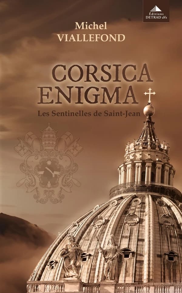 Corsica enigma : les sentinelles de Saint-Jean : roman