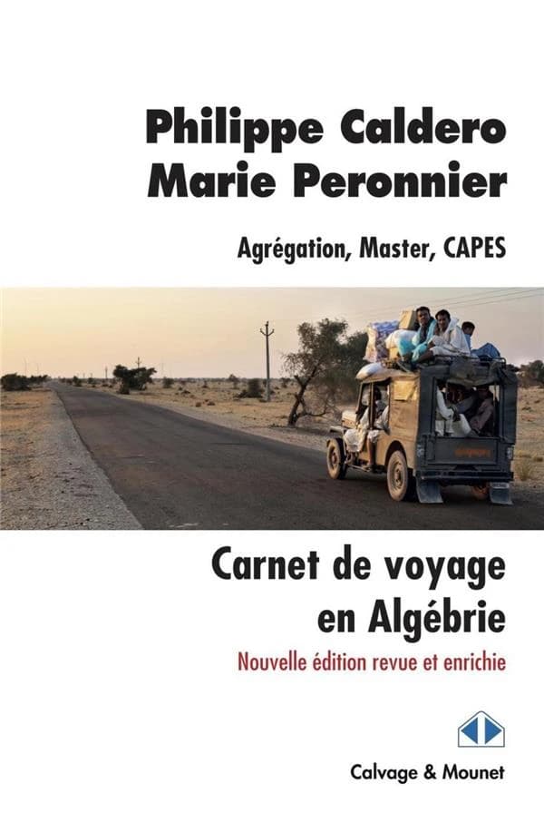Carnet de voyage en algébrie (Nouvelle éd. revue et enrichie) Philippe Caldero et Marie Peronnier