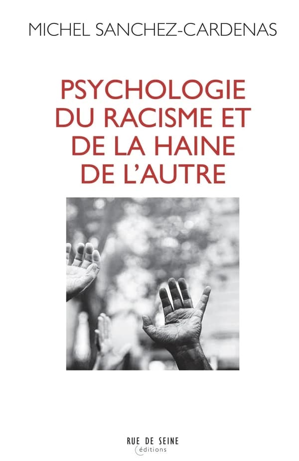Psychologie du racisme et de la haine de l'autre : Psychanalyse, pensée de groupe, sémiotique