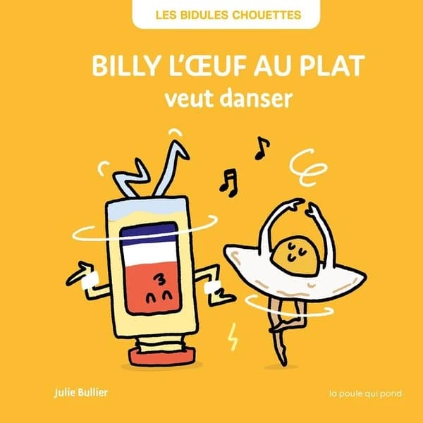 Billy l'œuf au plat veut danser