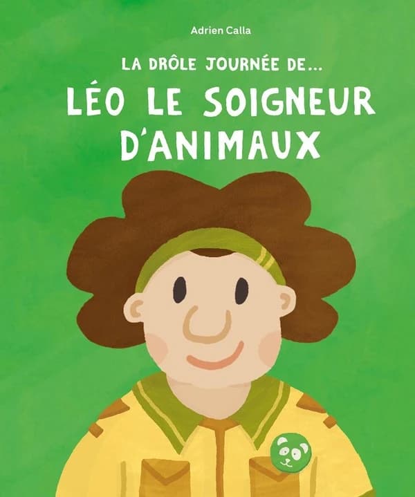 La drôle journée de Léo le soigneur d'animaux