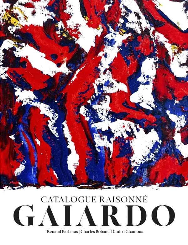 Gaiardo : catalogue raisonné : à partir de l'exposition "Mouvements", mars-juin 2024