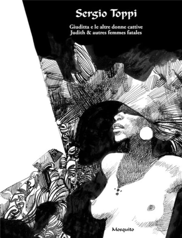Les femmes fatales de Sergio Toppi : catalogue de l'exposition au Museo della Carta, à Toscolano Maderno, 2 septembre-15 octobre 2023