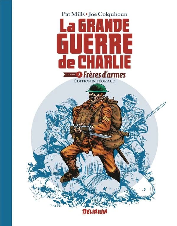 Frères d'armes (Éd. intégrale) scénario, Pat Mills ; dessin, Joe Colquhoun