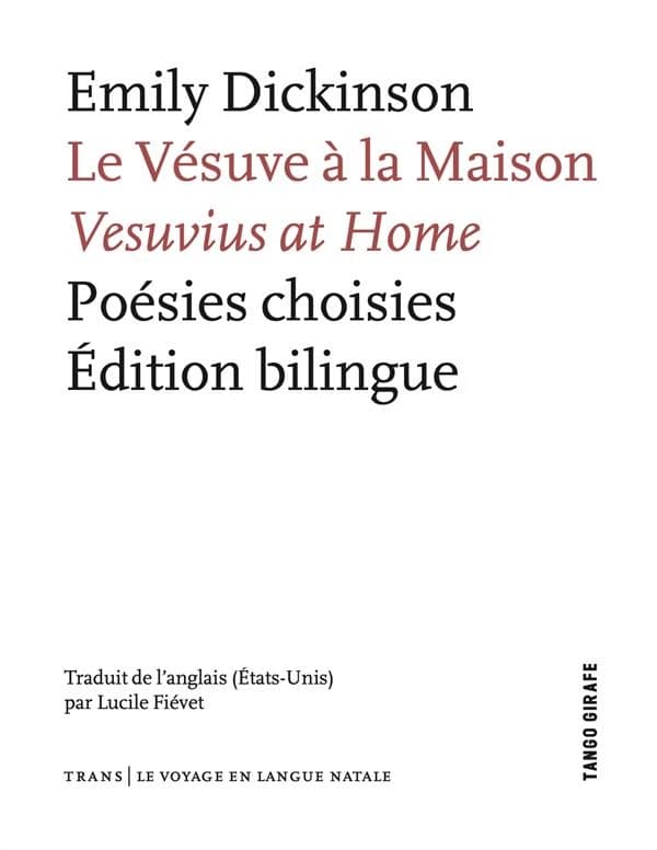 Le Vésuve à la maison : poésies choisies (Éd. bilingue) Emily Dickinson ; traduit de l'anglais (États-Unis) par Lucile Fiévet : Vesuvius at home