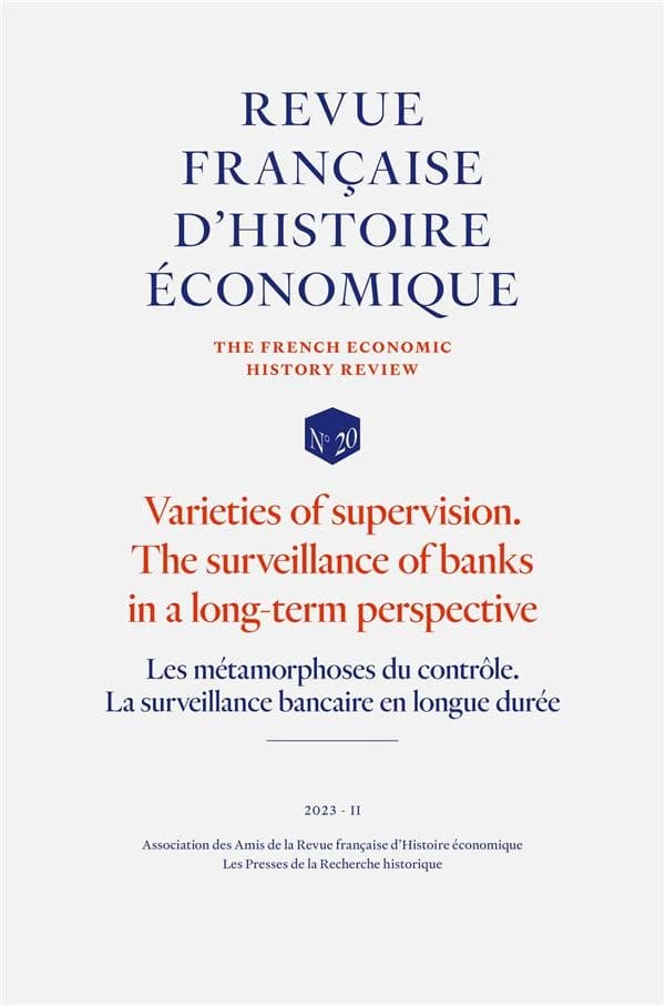 Les métamorphoses du contrôle : la surveillance bancaire en longue duree tome 20 ; Varieties of supervision, the surveillance of banks in a long-term perspective
