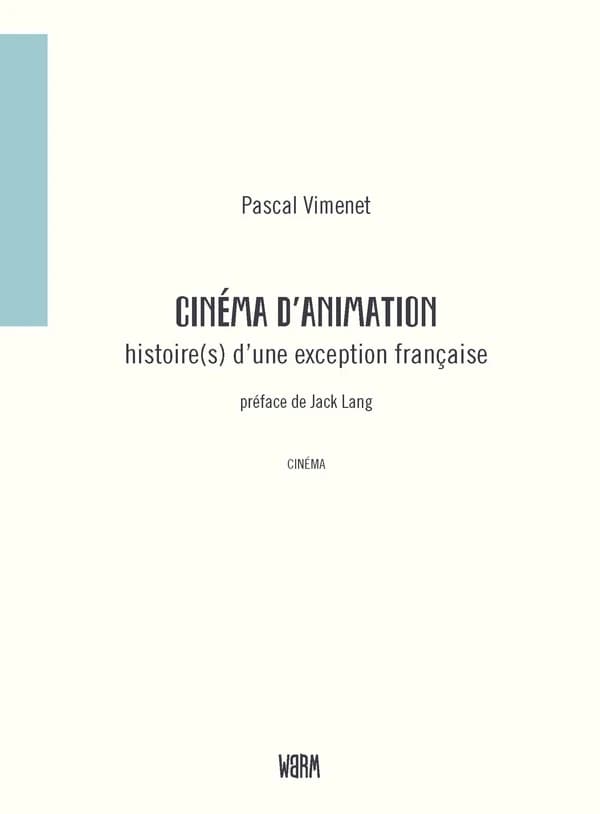 Cinéma d'animation, histoire(s) d'une exception française