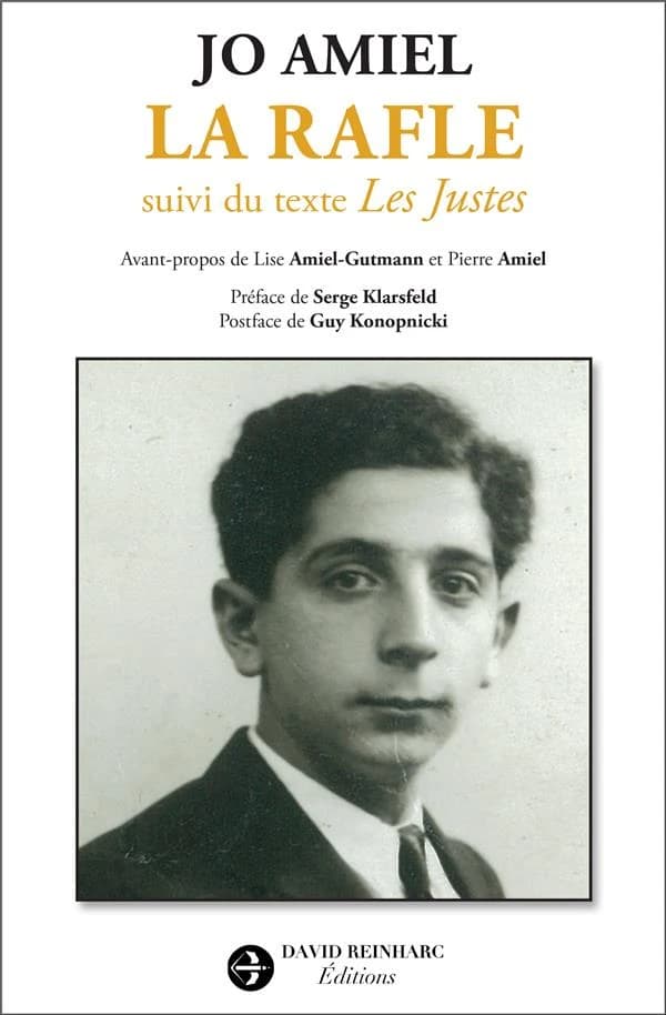 La rafle : un sana très ordinaire, 1942-1944 ; suivi du texte Les Justes : récit