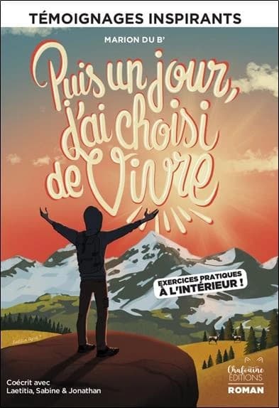 Puis un jour, j'ai choisi de vivre