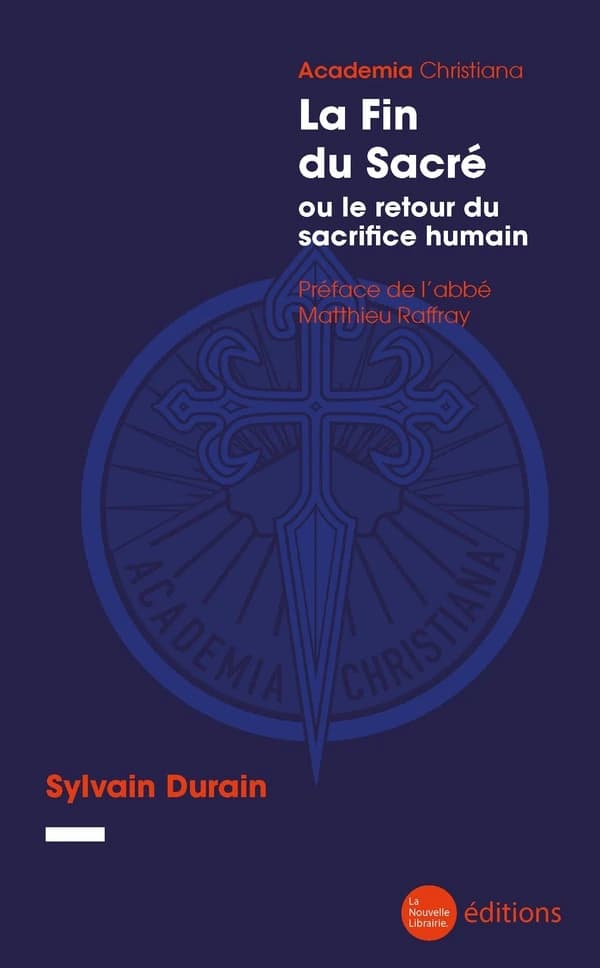 La fin du sacré : ou le retour du sacrifice humain