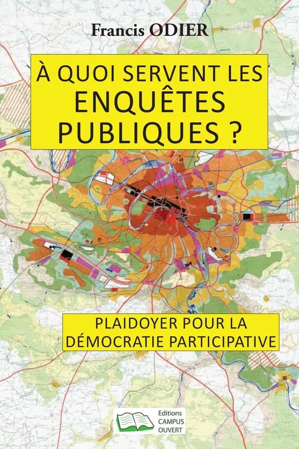 À quoi servent les enquêtes publiques ? : plaidoyer pour la démocratie participative