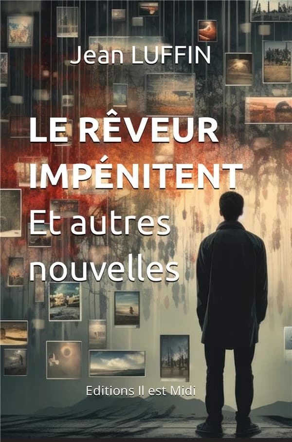 Le rêveur impénitent : et autres nouvelles