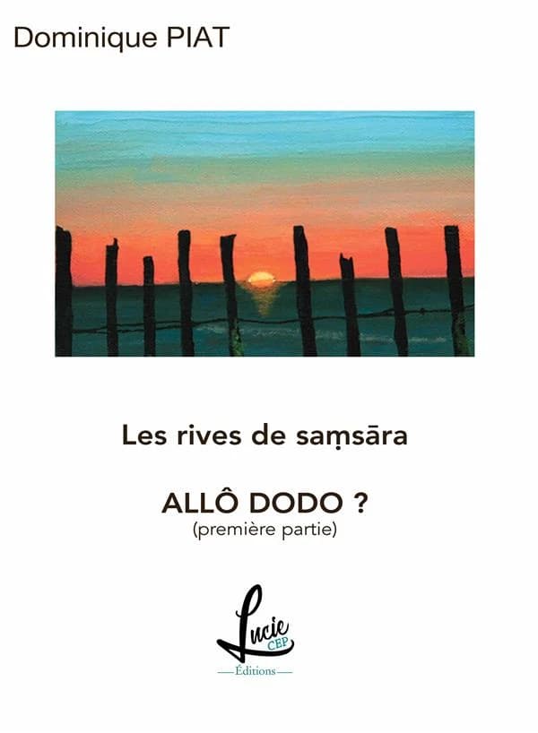 Les rives de samsãra : allô Dodo ?. 1