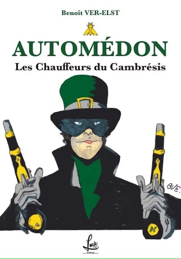 Automédon : les chauffeurs du Cambrésis : les enquêtes de Dirk Borman, journaliste à "La Feuille hebdomadaire de l'arrondissement de Cambrai"