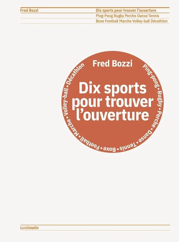 Dix sports pour trouver l'ouverture : Ping-pong, rugby, perche, danse, tennis, boxe, football, marche, volley-ball, décathlon