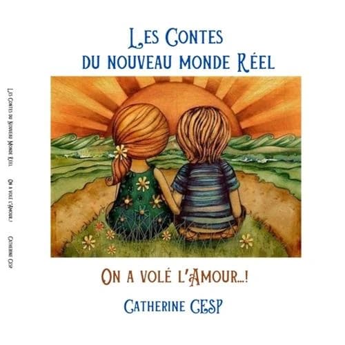 Les Contes du Nouveau Monde Réel : On a volé l'Amour...! : On a volé l'Amour...!