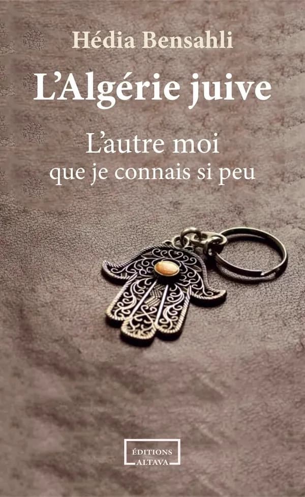 L'Algérie juive : l'autre moi que je connais si peu