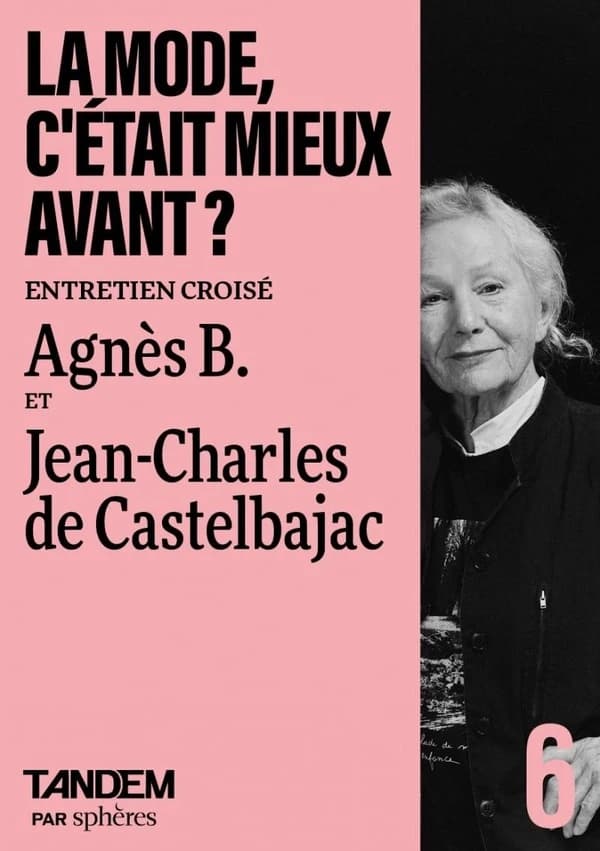 La mode, c'était mieux avant ? : Entretien croisé entre Agnès B. et Jean-Charles de Castelbajac