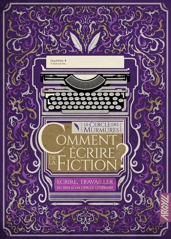 Comment écrire de la fiction ?. [Chapitre 4], Écrire, travailler au sein d'un cercle littéraire