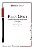 Peer Gynt : poème dramatique en cinq actes (Trad. intégrale revue et corrigée) Henrik Ibsen ; traduction française de Maurice Prozor
