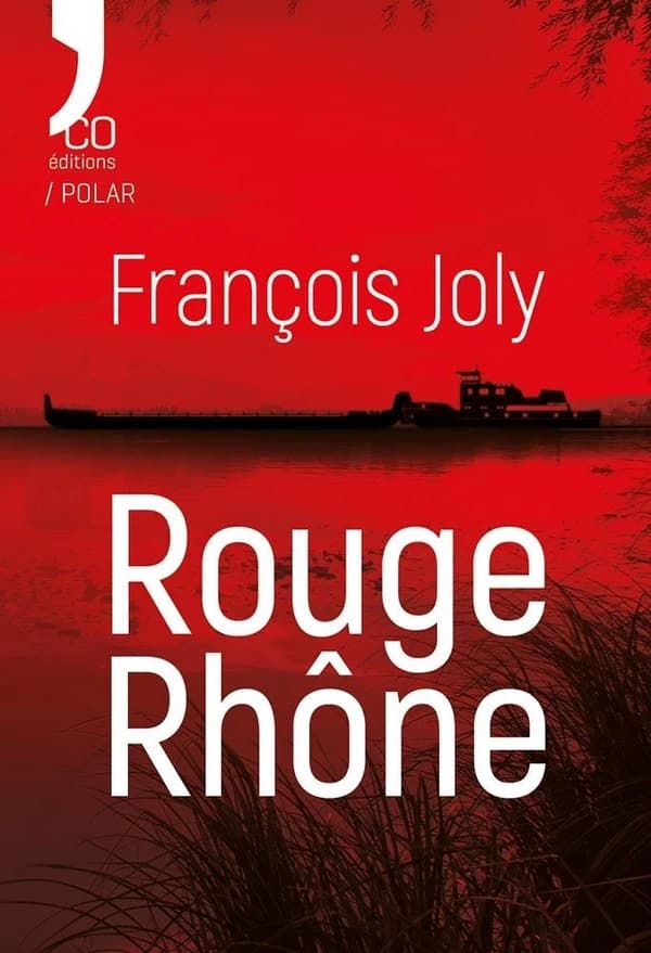 Rouge Rhône : roman
