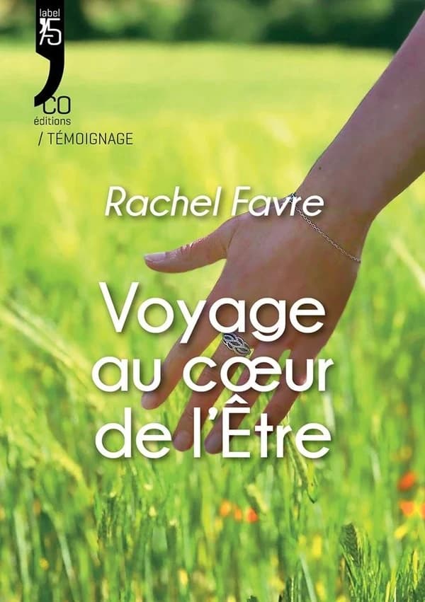 Voyage au coeur de l'être : témoignage
