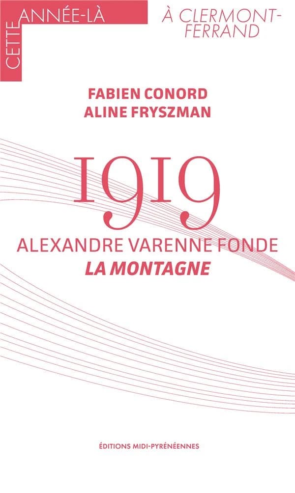 1919 : Alexandre Varenne fonde La Montagne