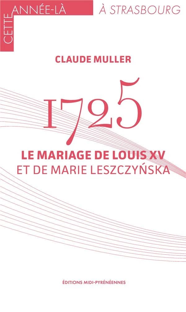 1725. Le mariage Louis XV et de Marie Leszczynska