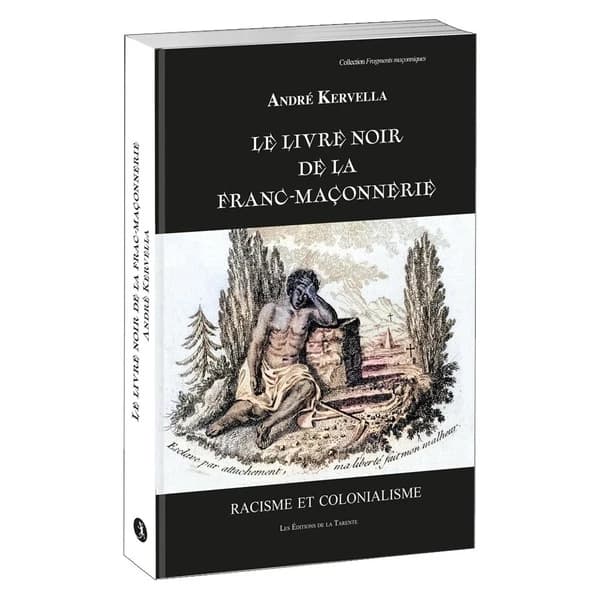 Le livre noir de la franc-maçonnerie : racisme et colonialisme