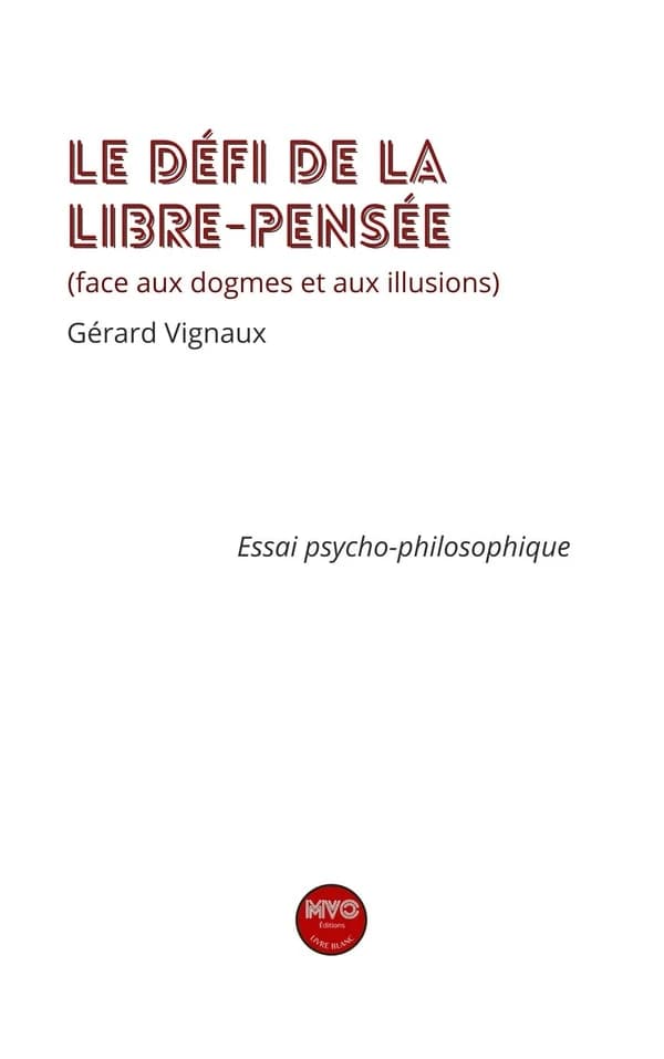 Lé défi de la libre pensée (face aux dogmes et aux illusions)