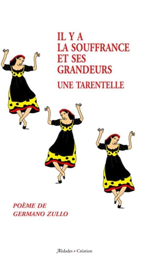 Il y a la souffrance et ses grandeurs : une tarentelle
