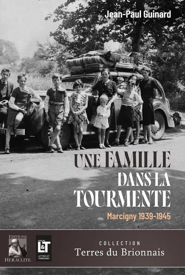 Un famille dans la tourmente : Marcigny, 1939-1945