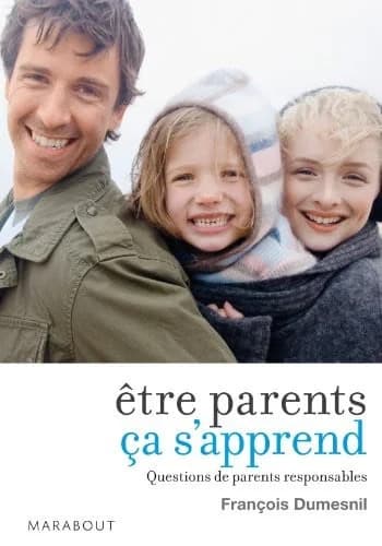 Être parents, ça s'apprend : questions de parents responsables
