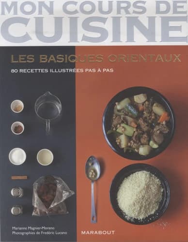 Les basiques orientaux : 80 recettes illustrées pas à pas