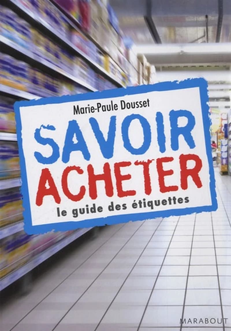 Savoir acheter : le guide des étiquettes