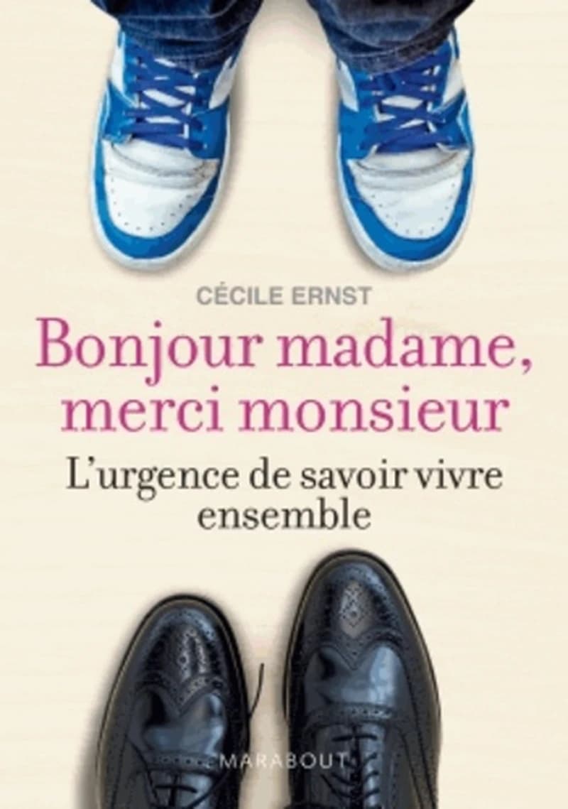 Bonjour madame, merci monsieur : l'urgence de savoir vivre ensemble