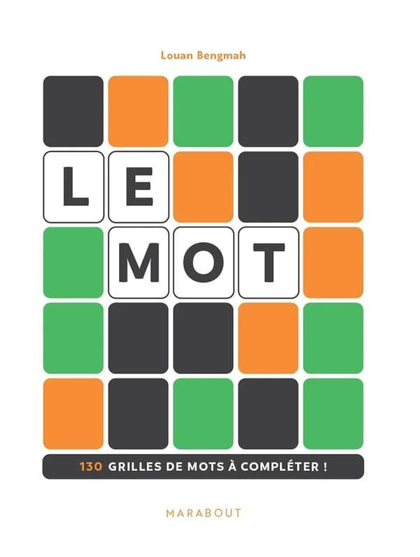Le mot : 130 grilles de mots à compléter !