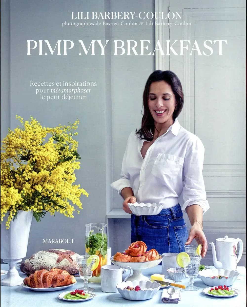Pimp my breakfast : recettes et inspirations pour métamorphoser le petit déjeuner