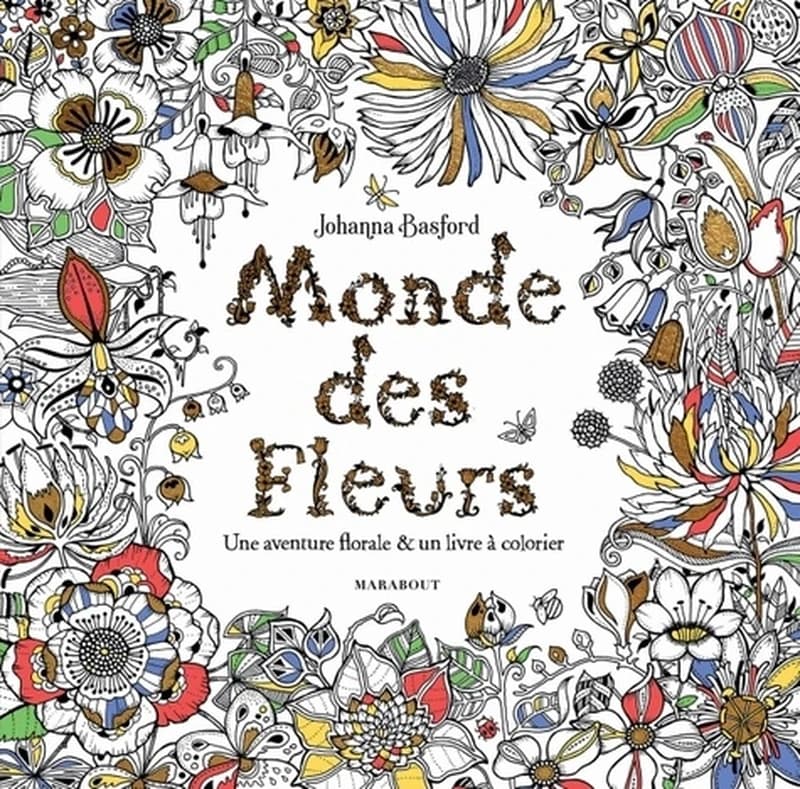 Le monde des fleurs : Une aventure florale & un livre à colorier