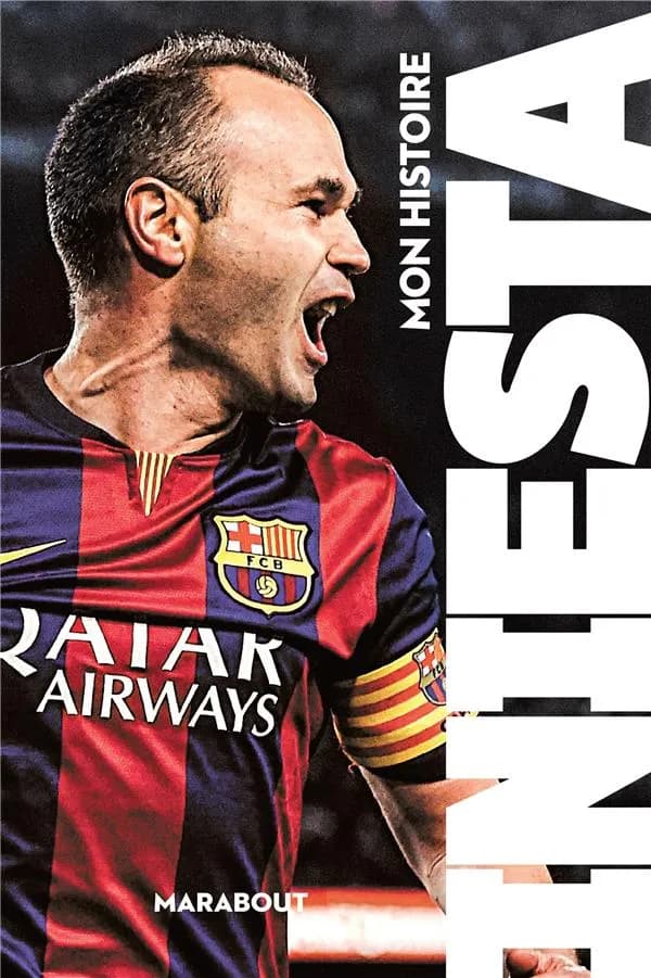 Andrés Iniesta : mon histoire
