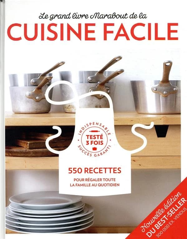 Le grand livre Marabout de la cuisine facile : 550 recettes (Nouvelle éd.)