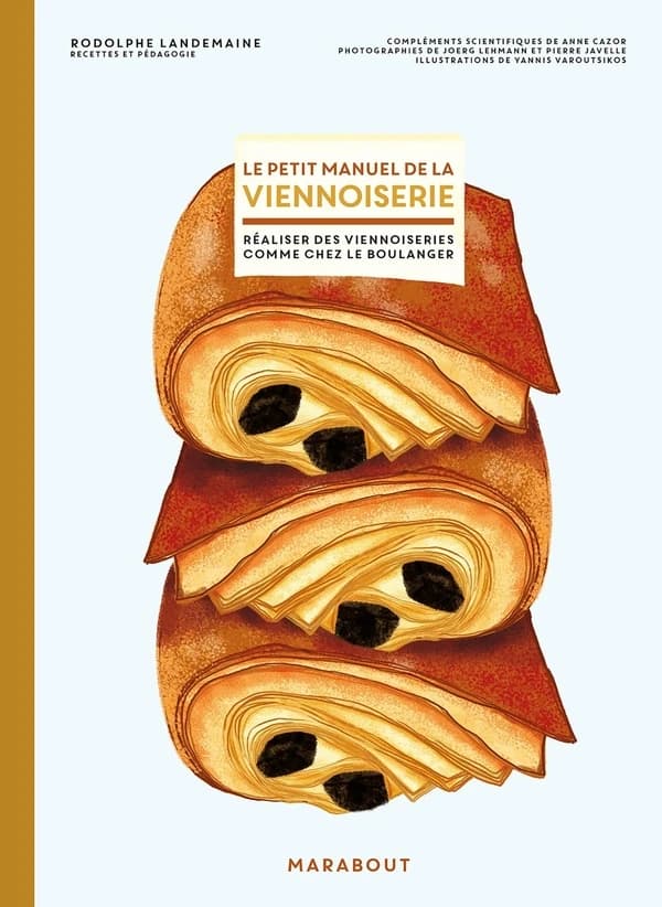 Le petit manuel de la viennoiserie : Faire ses viennoiseries maison comme chez le boulanger