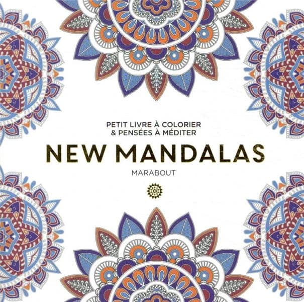 New mandalas : petit livre à colorier & pensées à méditer : [Album à colorier]