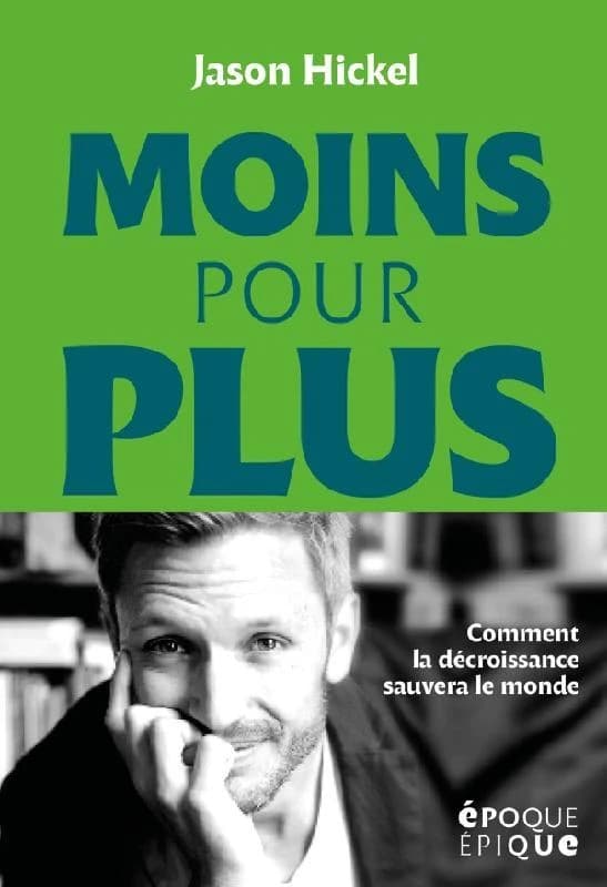 Moins pour plus : comment la décroissance sauvera le monde