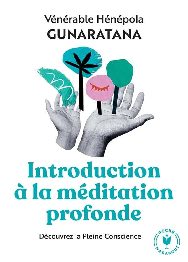 Introduction à la méditation profonde : en pleine conscience